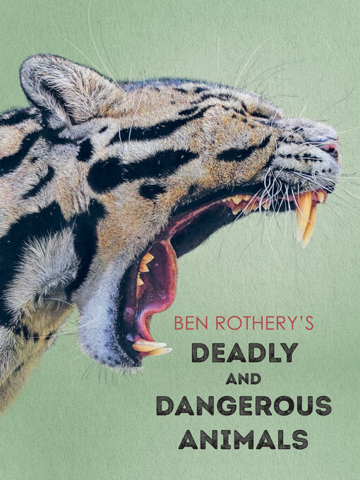 Title details for Ben Rothery's Deadly and Dangerous Animals by Ben Rothery - Available